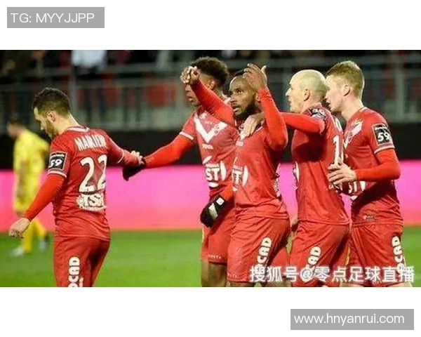 瓦朗谢纳与布雷斯特对决前瞻分析及比赛结果预测